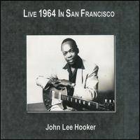 John Lee Hooker : Live 1964 inSan Francisco